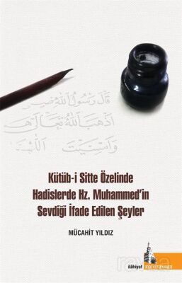 Kütüb-i Sitte Özelinde Hadislerde Hz. Muhammed'in Sevdiği İfade Edilen Şeyler - 1