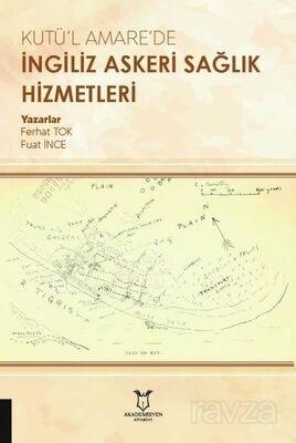 Kutü'l Amare'de İngiliz Askeri Sağlık Hizmetleri - 1