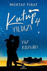 Kutup Yıldızı 4: Yaz Rüzgarı (Karton Kapak) - Ephesus Yayınları