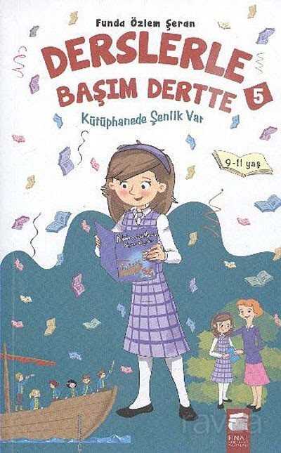 Kütüphanede Şenlik Var / Derslerle Başım Dertte -5 - Final Kültür Sanat Yayınları
