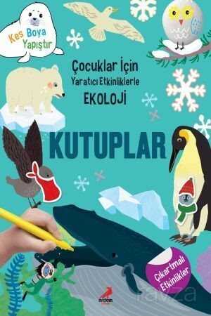 Kutuplar / Çocuklar İçin Yaratıcı Etkinliklerle Ekoloji - Erdem Çocuk Yayınları