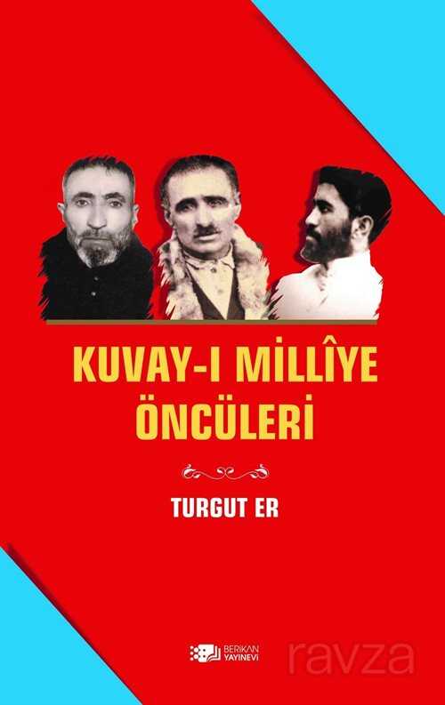 Kuvay-ı Milliye Öncüleri - Berikan Yayınevi