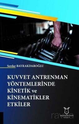 Kuvvet Antrenman Yöntemlerinde Kinetik ve Kinematikler Etkiler - 1