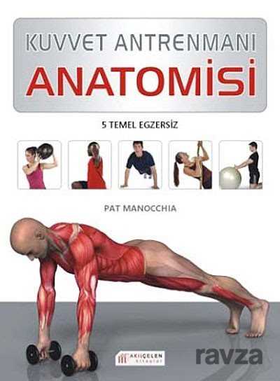 Kuvvet Antrenmanı Anatomisi - Akılçelen Kitaplar