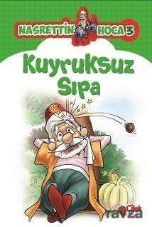 Kuyruksuz Sıpa / Nasrettin Hoca 3 - Çilek Yayınları