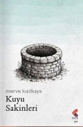 Kuyu Sakinleri - Klaros Yayınları