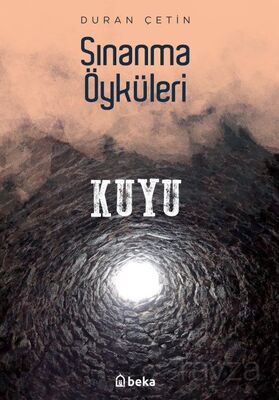 Kuyu / Sınanma Öyküleri - 1