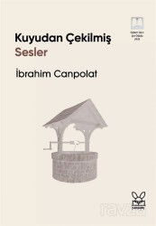 Kuyudan Çekilmiş Sesler - Kanguru Kitap