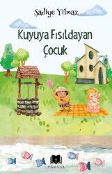 Kuyuya Fısıldayan Çocuk - Parana Yayınları