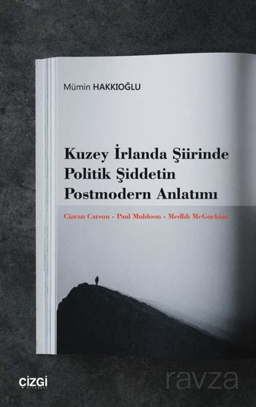 Kuzey İrlanda Şiirinde Politik Şiddetin Postmodern Anlatımı - Çizgi Kitabevi