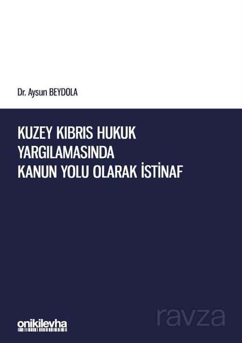 Kuzey Kıbrıs Hukuk Yargılamasında Kanun Yolu Olarak İstinaf - 1