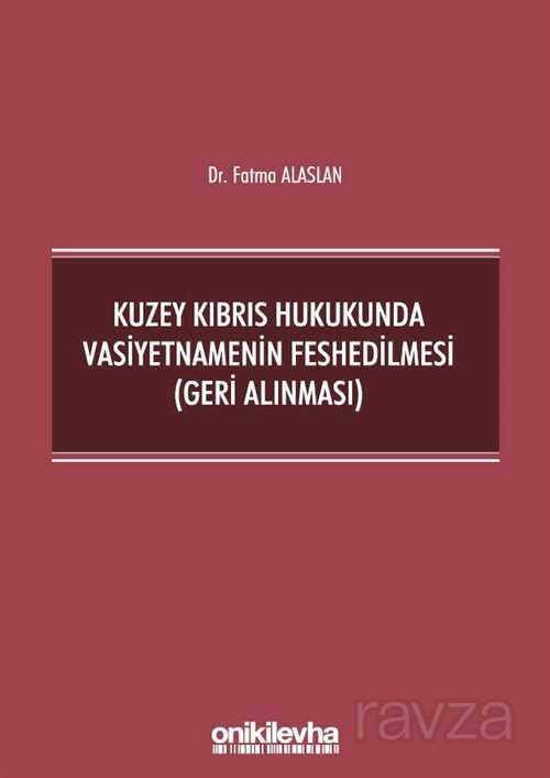 Kuzey Kıbrıs Hukukunda Vasiyetnamenin Feshedilmesi (Geri Alınması) - 1