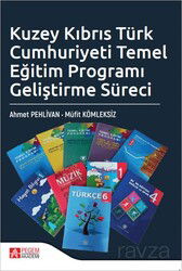 Kuzey Kıbrıs Türk Cumhuriyeti Temel Eğitim Programı Geliştirme Süreci - Pegem Akademi Yayıncılık