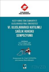 Kuzey Kıbrıs Türk Cumhuriyeti Uluslararası Final Üniversitesi VI. Uluslararası Katılımlı Sağlık Huku - Adalet Yayınevi