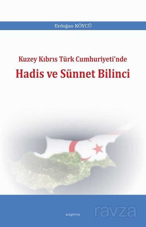 Kuzey Kıbrıs Türk Cumhuriyeti'nde Hadis ve Sünnet Bilinci - Araştırma Yayınları (Ankara)