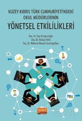 Kuzey Kıbrıs Türk Cumhuriyeti'ndeki Okul Müdürlerinin Yönetsel Etkililikleri - Nobel Bilimsel