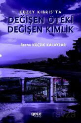 Kuzey Kıbrıs'ta Değişen Öteki, Değişen Kimlik - Gece Kitaplığı