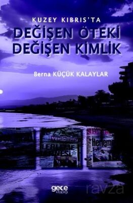 Kuzey Kıbrıs'ta Değişen Öteki, Değişen Kimlik - 1