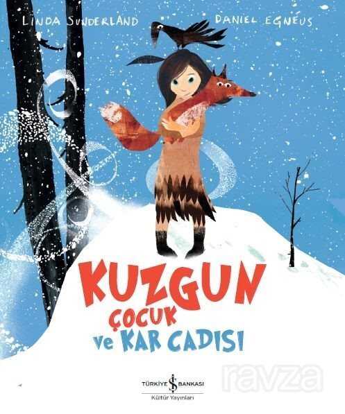 Kuzgun Çocuk ve Kar Cadısı - İş Bankası Yayınları