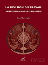 La Dıvısıon Du Travaıl Dans L'hıstoıre De La Phılosophıe - Paradigma Akademi Yayınları