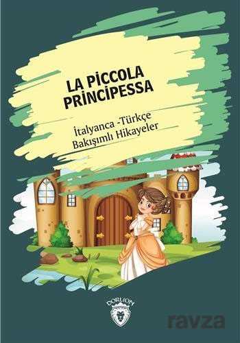 La Piccola Principessa (Küçük Prenses) İtalyanca Türkçe Bakışımlı Hikayeler - Dorlion Yayınevi