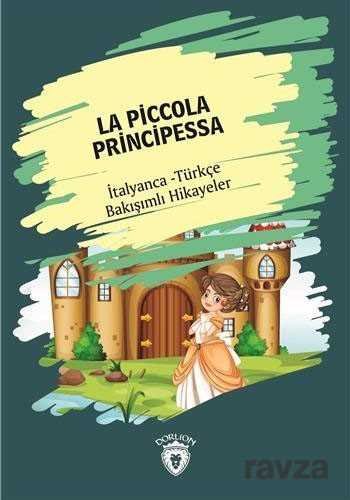 La Piccola Principessa (Küçük Prenses) İtalyanca Türkçe Bakışımlı Hikayeler - 1