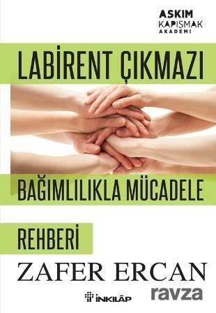 Labirent Çıkmazı - Bağımlılıkla Mücadele Rehberi - İnkılap Kitabevi