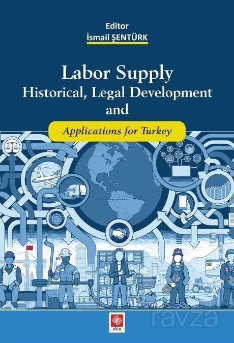 Labor Supply Historial, Legal Development and Applications for Turkey - 8