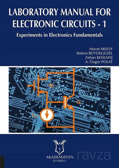 Laboratory Manual for Electronic Circuits 1 - Akademisyen Kitabevi