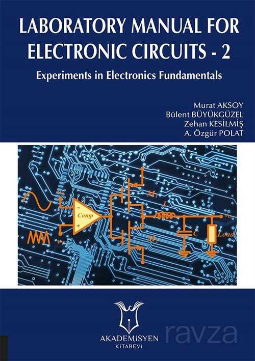 Laboratory Manual for Electronic Circuits 2 - Akademisyen Kitabevi