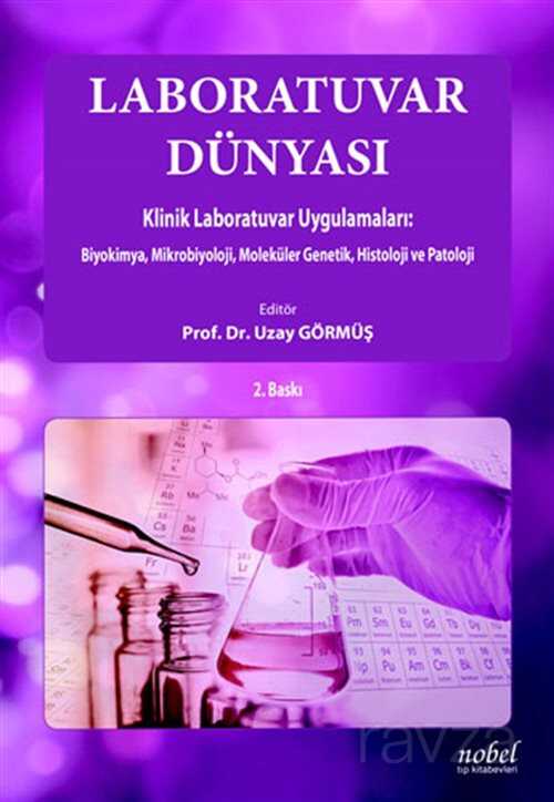 Laboratuvar Dünyası Klinik Laboratuvar Uygulamaları: Biyokimya, Mikrobiyoloji, Moleküler Genetik, Hi - Nobel Tıp Kitabevleri