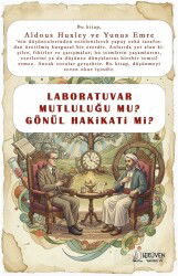 Laboratuvar Mutluluğu mu Gönül Hakikati mi? - Serüven Kitap (Ordu)
