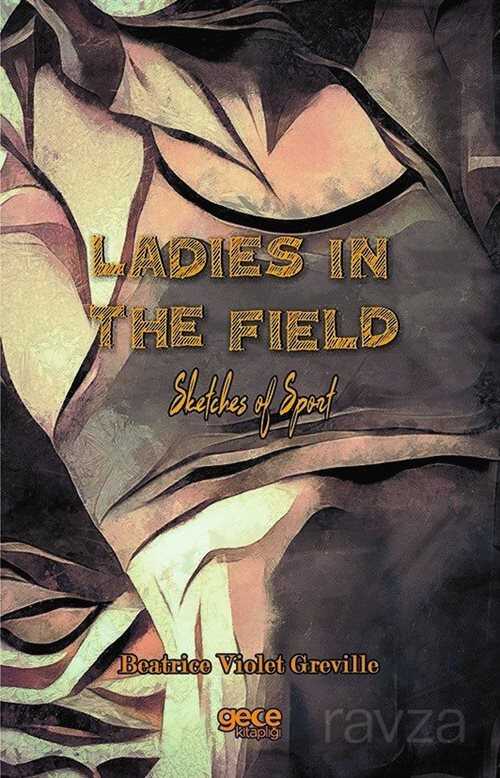 Ladies In The Field, Sketches Of Sport - Gece Kitaplığı
