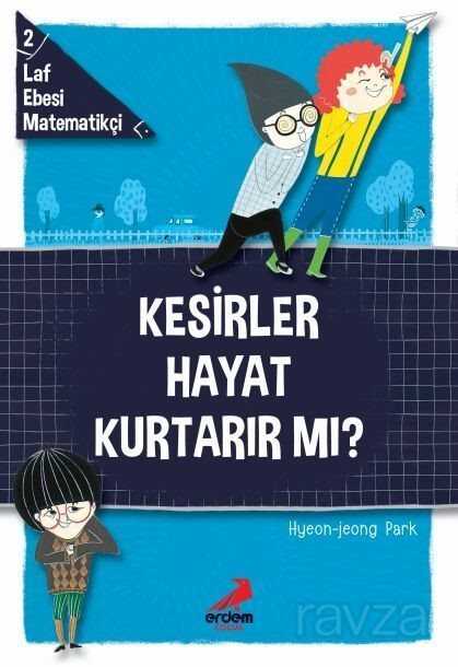 Laf Ebesi Matematikçi 2 / Kesirler Hayat Kurtarır Mı? - Erdem Çocuk Yayınları