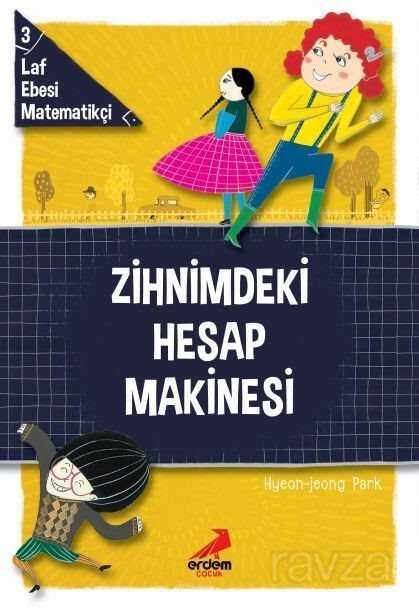 Laf Ebesi Matematikçi 3 / Zihnimdeki Hesap Makinesi - Erdem Çocuk Yayınları
