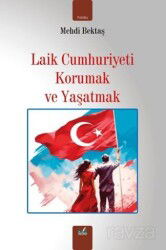Laik Cumhuriyeti Korumak Ve Yaşatmak - İzan Yayıncılık