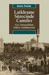 Laikleşme Sürecinde Camiler - İletişim Yayınları