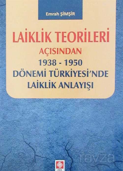 Laiklik Teorileri Açısından 1938-1950 Dönemi Türkiyesi'nde Laiklik Anlayışı - 1