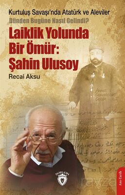 Laiklik Yolunda Bir Ömür: Şahin Ulusoy - 1
