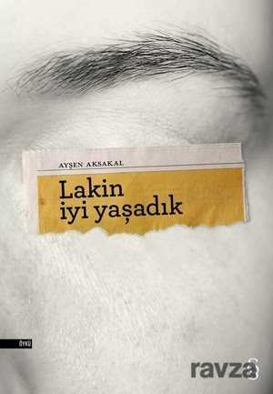 Lakin İyi Yaşadık - Everest Yayınları