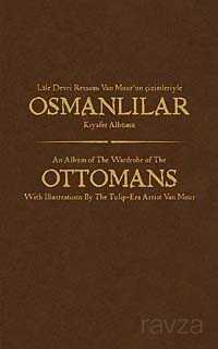 Lale Devri Ressamı Van Mourun Çizimleriyle Osmanlılar Kıyafet Albümü (Ciltli) - 1