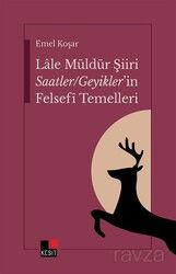 Lale Müldürün Şiiri Saatler / Geyikler'in Felsefî Temelleri - Kesit Yayınları