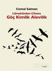Lamekandan Cihana Göç Kimlik Alevilik - Dipnot Yayınları
