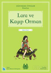 Lara ve Kayıp Orman / Dünyadan Öyküler Brezilya - Arkadaş Çocuk