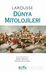 Larousse Dünya Mitolojileri - Bilge Kültür Sanat