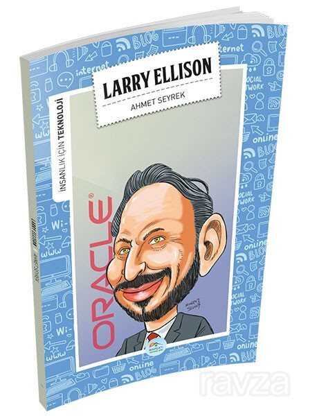 Larry Ellison / İnsanlık İçin Teknoloji - Maviçatı Yayınları
