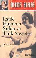Latife Hanımın Sırları ve Türk Sosyetesi - Birey Yayınları