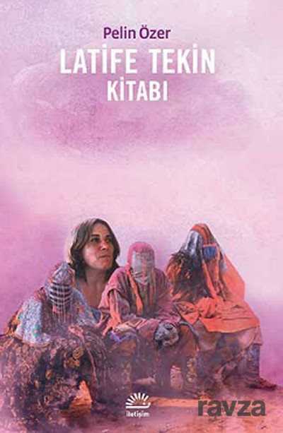 Latife Tekin Kitabı - İletişim Yayınları