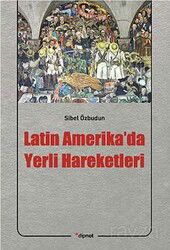 Latin Amerika'da Yerli Hareketleri - Dipnot Yayınları