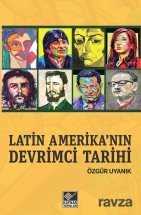 Latin Amerika'nın Devrimci Tarihi - Kaynak Yayınları